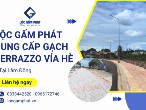 Lộc Gấm Phát – Cung cấp gạch Terrazzo lát vỉa hè tại Lâm Đồng