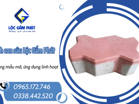  Gạch con sâu Lộc Gấm Phát: Đa dạng mẫu mã, ứng dụng linh hoạt