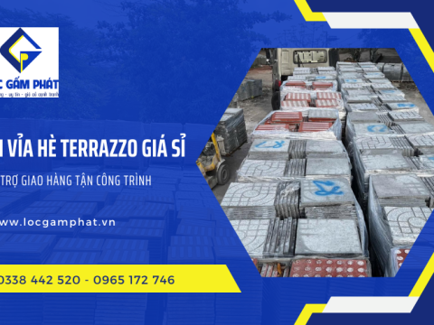 Lộc Gấm Phát cung cấp gạch vỉa hè Terrazzo giá sỉ, hỗ trợ giao hàng tận công trình